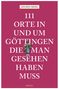 Jochen Reiss: 111 Orte in und um Göttingen, die man gesehen haben muss, Buch