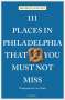 Brandon Schultz: 111 Places in Philadelphia That You Must Not Miss, Buch