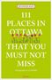 Jennifer Bain: 111 Places in Ottawa That You Must Not Miss, Buch