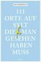 Sina Beerwald: 111 Orte auf Sylt, die man gesehen haben muss, Buch