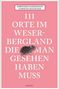 Dorothee Fleischmann: 111 Orte im Weserbergland, die man gesehen haben muss, Buch