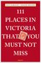 Graeme Menzies: 111 Places in Victoria That You Must Not Miss, Buch