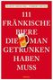 Martin Droschke: 111 Fränkische Biere, die man getrunken haben muss, Buch