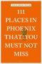 Travis Swann Taylor: 111 Places in Phoenix That You Must Not Miss, Buch