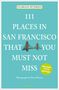 Floriana Petersen: 111 Places in San Francisco that you must not miss, Buch