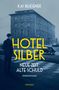 Kai Bliesener: Hotel Silber - neue Zeit, alte Schuld, Buch