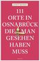 Annett Rensing: 111 Orte in und um Osnabrück, die man gesehen haben muss, Buch