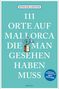 Rüdiger Liedtke: 111 Orte auf Mallorca die man gesehen haben muss, Buch