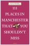 Julian Treuherz: 111 Places in Manchester That You Shouldn't Miss, Buch