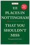 Phil Lee: 111 Places in Nottingham That You Shouldn't Miss, Buch
