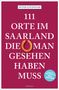 Peter Gitzinger: 111 Orte im Saarland, die man gesehen haben muss, Buch