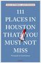 Dana Duterroil: 111 Places in Houston That You Must Not Miss, Buch