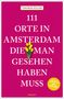 Thomas Fuchs: 111 Orte in Amsterdam, die man gesehen haben muss, Buch