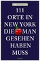 Jo-Anne Elikann: 111 Orte in New York, die man gesehen haben muss, Buch