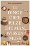 "111 Dinge über Pilze die man wissen muss" von Eva Derndorfer. Pilze, Trüffel, Pfanne und Korb als Illustration auf braunem Hintergrund.