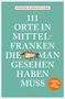 Werner Schwanfelder: 111 Orte in Mittelfranken, die man gesehen haben muss, Buch