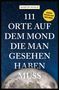 Martin Nusch: 111 Orte auf dem Mond, die man gesehen haben muss, Buch
