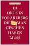 Kristof Halasz: 111 Orte im Vorarlberg, die man gesehen haben muss, Buch