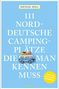 Michael Moll: 111 norddeutsche Campingplätze, die man kennen muss, Buch