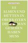 Titel: "111 Almen und Hütten in Oberbayern, die man gesehen haben muss" von Astrid Süssmuth. Ein Bild einer Hütte.
