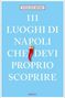 "111 Luoghi di Napoli che devi proprio scoprire" - Blaues Cover mit einem roten Amulett in der Mitte., Buch