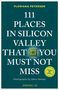 "111 Places in Silicon Valley That You Must Not Miss" von Floriana Petersen, Chip-Illustration in der Mitte., Buch