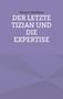 Heinz-E. Klockhaus: Der letzte Tizian und die Expertise, Buch