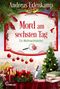 Text: "Mord am sechsten Tag - Ein Weihnachtskrimi". Tannenzweige, Glocken, Lupe, Weihnachtsbaum, rote Kerzen, Geschenke, blutiges Messer., Buch