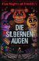Scott Cawthon: Five Nights at Freddy's: Die silbernen Augen - Die Graphic Novel, Buch