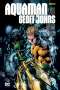 Geoff Johns: Aquaman von Geoff Johns (Deluxe Edition), Buch