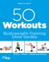 Marcel Doll: 50 Workouts - Bodyweight-Training ohne Geräte, Buch