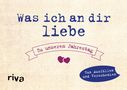 Alexandra Reinwarth: Was ich an dir liebe - Zu unserem Jahrestag, Buch