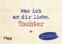 Alexandra Reinwarth: Was ich an dir liebe, Tochter - Miniversion, Buch