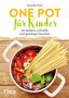 Veronika Pichl: One Pot für Kinder, Buch, Buch