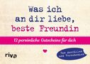 Alexandra Reinwarth: Was ich an dir liebe, beste Freundin - 12 persönliche Gutscheine für dich, Diverse