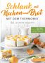 Lina Weidenbach: Schlank mit Kuchen und Brot mit dem Thermomix®, Buch