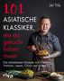 Jet Tila: 101 asiatische Klassiker, die du gekocht haben musst, Buch