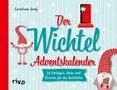 Carolina Graf: Der Wichtel-Adventskalender, Buch, Buch