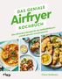 Clare Andrews: Das geniale Airfryer-Kochbuch, Buch