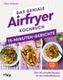 „Das geniale Airfryer Kochbuch: 15-Minuten-Gerichte“. Drei Gerichte, grüner Salat, belegtes Fladenbrot, Hähnchen mit Couscous., Buch