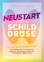 Dorothea Leinung: Neustart für die Schilddrüse, Buch