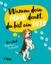 Sam Hart: Warum dein Hund denkt, du bist ein Held, Buch