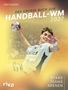 Erik Eggers, Das grosse Buch zur Handball-WM 2027, Stars, Teams, Arenen; im Hintergrund ein Handballspieler.