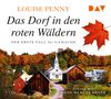 Das Dorf in den roten Wäldern. Der erste Fall für Gamache, 7 CDs