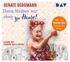 Renate Bergmann: Dann bleiben wir eben zu Hause!, 2 CDs