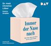 Christine Löber: Immer der Nase nach. Wie Hals, Nase und Ohren uns im Leben lenken, Div.,Div.,Div.,Div.