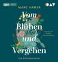 Marc Hamer: Vom Blühen und Vergehen. Ein Gärtnerleben, MP3