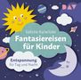 Sabine Kalwitzki: Fantasiereisen für Kinder - Entspannung für Tag und Nacht, 2 CDs