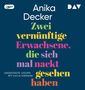 Anika Decker: Zwei vernünftige Erwachsene, die sich mal nackt ge, MP3-CD