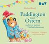 Michael Bond: Paddington feiert Ostern und zwei weitere Hörbuchabenteuer, CD